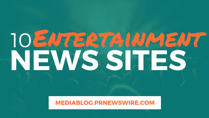 10 Entertainment News Sites - mediablog.prnewswire.com