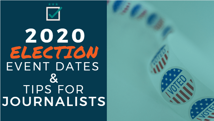 2020 Election Event Dates and Tips for Journalists