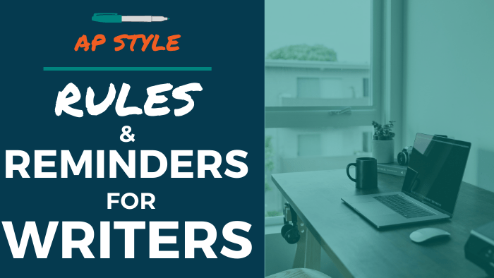 AP Style: Rules and Reminders for Writers