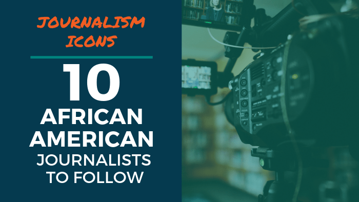 Journalism Icons: 10 African American Journalists to Follow