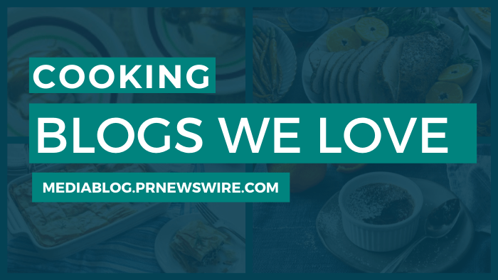 Cooking Blogs We Love - mediablog.prnewswire.com