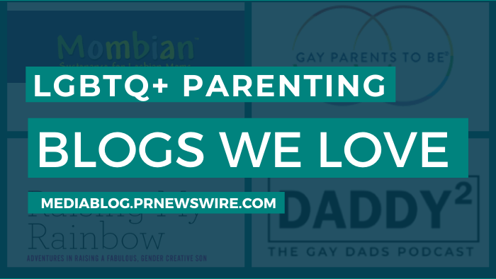 LGBTQ+ Parenting Blogs We Love - mediablog.prnewswire.com