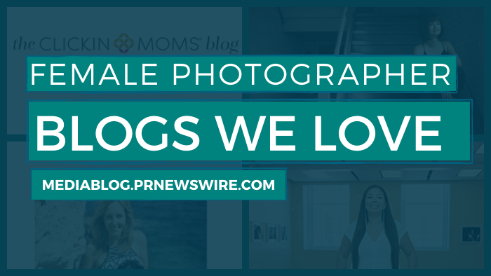 Female Photographer Blogs We Love - mediablog.prnewswire.com