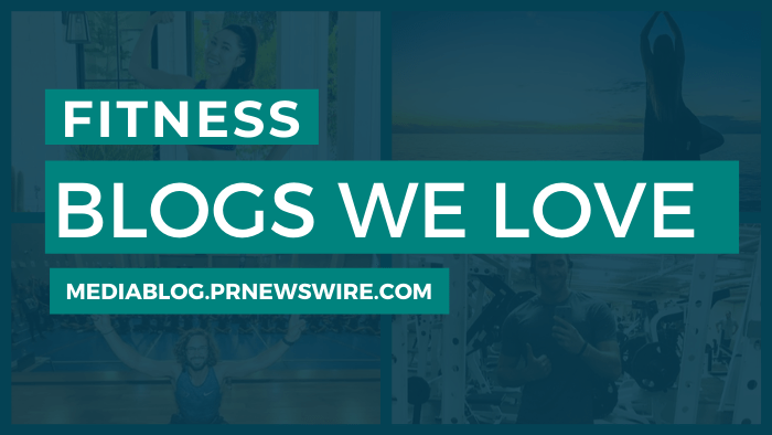 Fitness Blogs We Love - mediablog.prnewswire.com