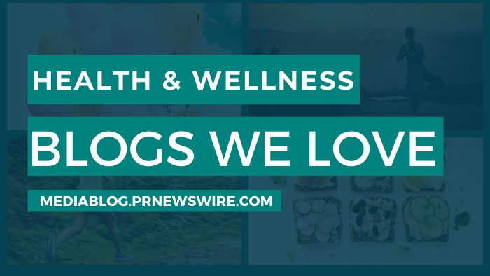 Health and Wellness Blogs We Love - mediablog.prnewswire.com