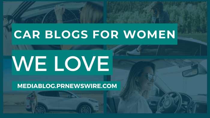 Car Blogs for Women We Love - mediablog.prnewswire.com