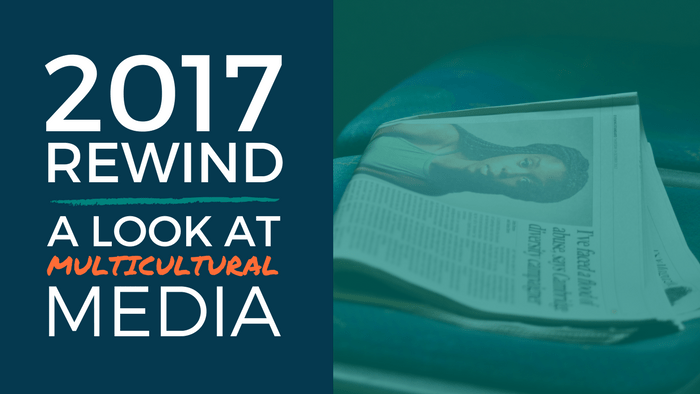 A look back at multicultural media in 2017