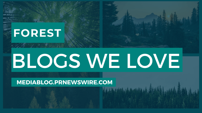 Forest Blogs We Love - mediablog.prnewswire.com