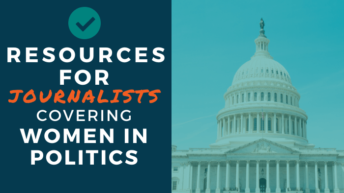 Resources for Journalists Covering Women in Politics