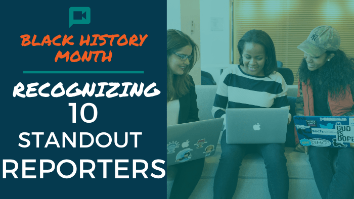 Black History Month: Recognizing 10 Standout Reporters