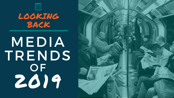 Looking Back: Media Trends of 2019