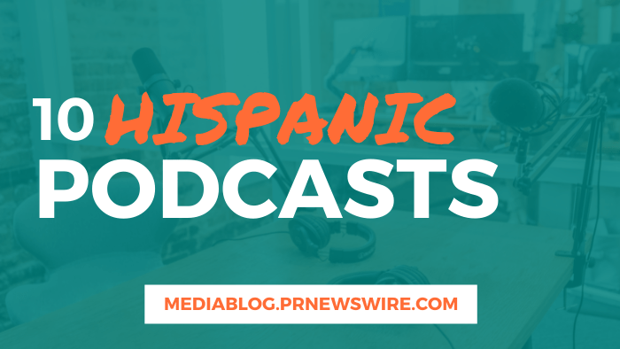 10 Hispanic News Podcasts - mediablog.prnewswire.com