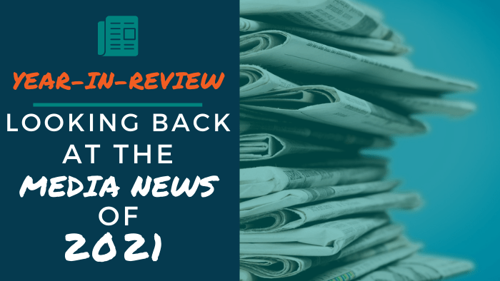 Year-in-Review - Looking back at the media news of 2021