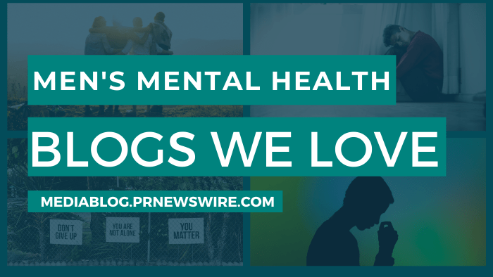 Men's Mental Health Blogs We Love - mediablog.prnewswire.com