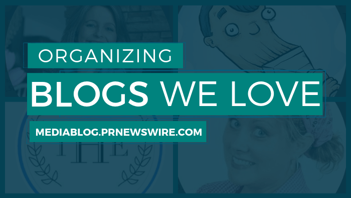 Organizing Blogs We Love - mediablog.prnewswire.com