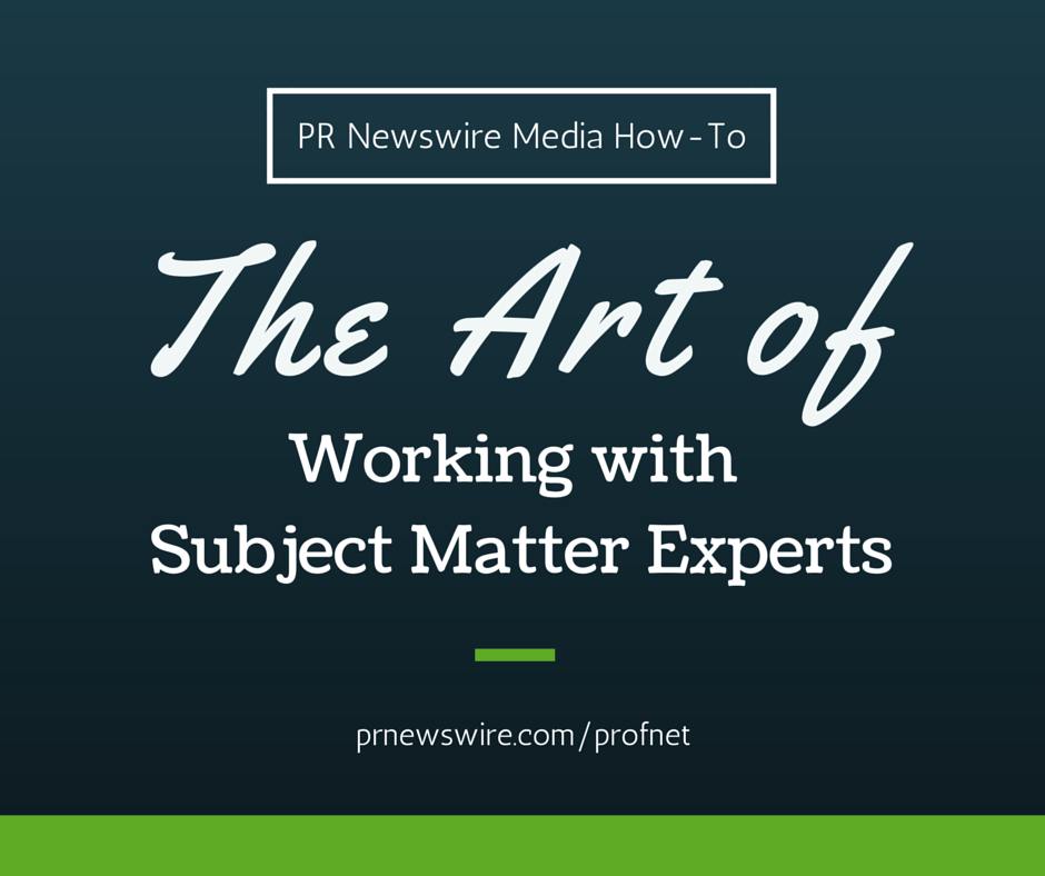 PRN Media How To Work with Subject Matter Experts