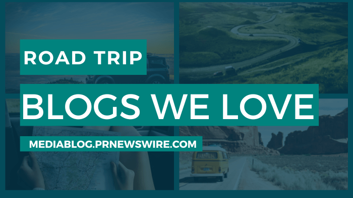 Road Trip Blogs We Love - mediablog.prnewswire.com