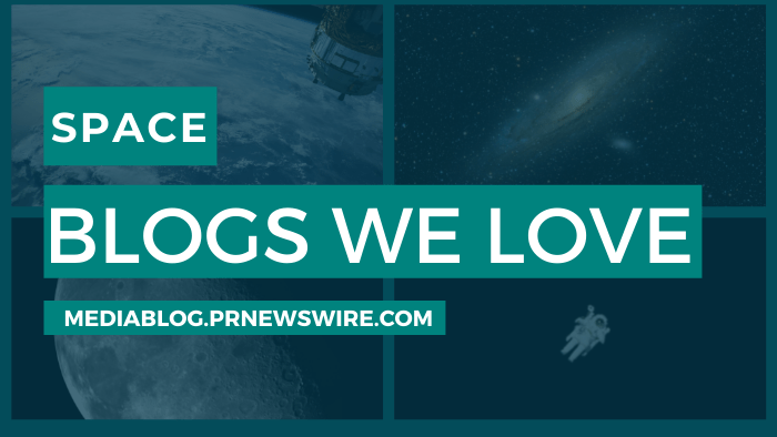 Space Blogs We Love - mediablog.prnewswire.com