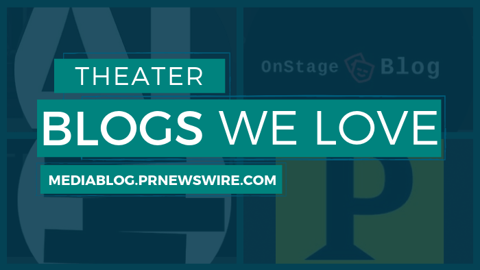 Theater Blogs We Love - mediablog.prnewswire.com